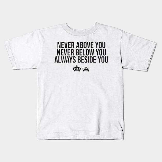 Never Above You Kids T-Shirt by Kate Stacy